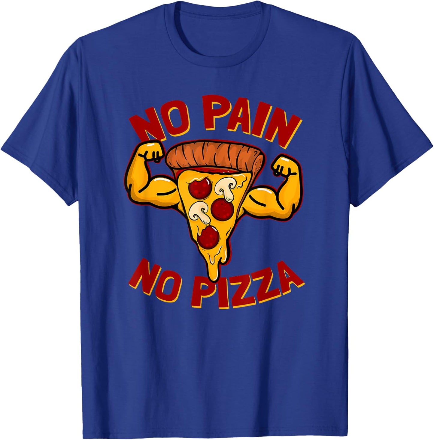 No pain No pizza Pizza Bro Funny T-Shirt - T-Shirt | Royal