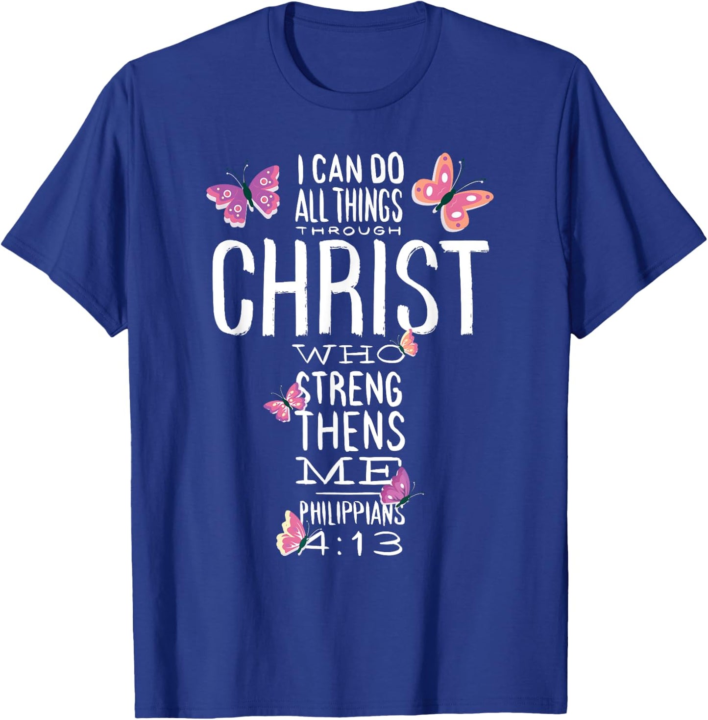 Christian Bible Verse - Beautiful Butterflies - I Can Do All T-Shirt - T-Shirt | Royal