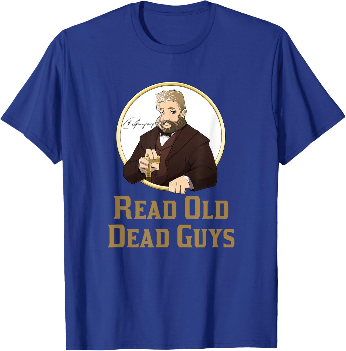 Read Old Dead Guys - funny C. H. Spurgeon bookworm T-Shirt - T-Shirt | Royal