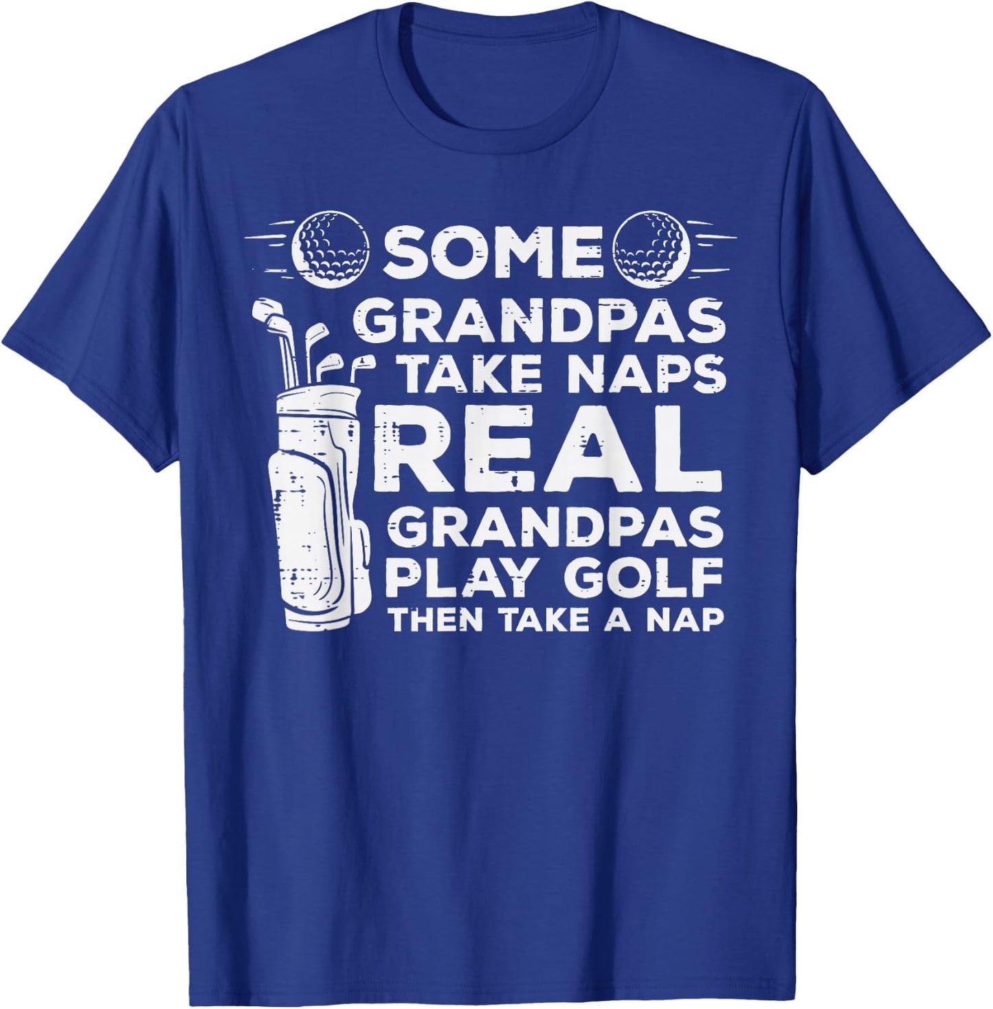 Some Grandpas Take Naps Real Play Golf Funny Golfer Papa Men T-Shirt - T-Shirt | Royal