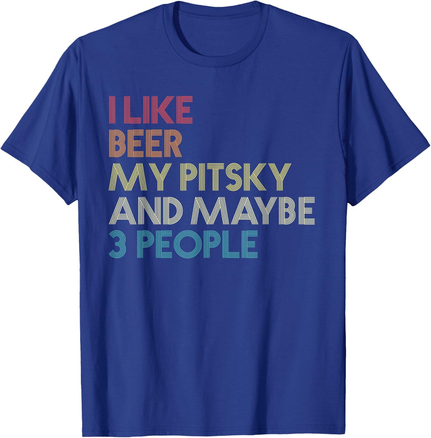 Pitsky Dog Owner Beer Lover Quote Funny Vintage Retro Men Women T-Shirt - T-Shirt | Royal
