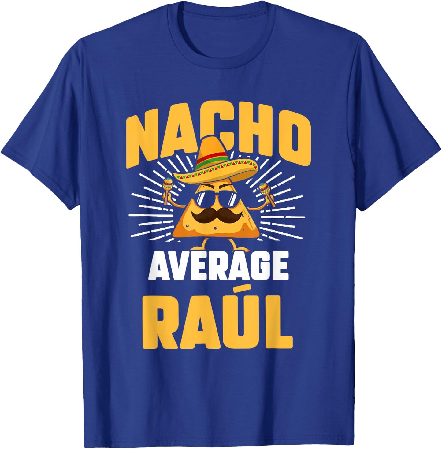 Funny Taco Personalized Name Nacho Average Raúl T-Shirt - T-Shirt | Royal