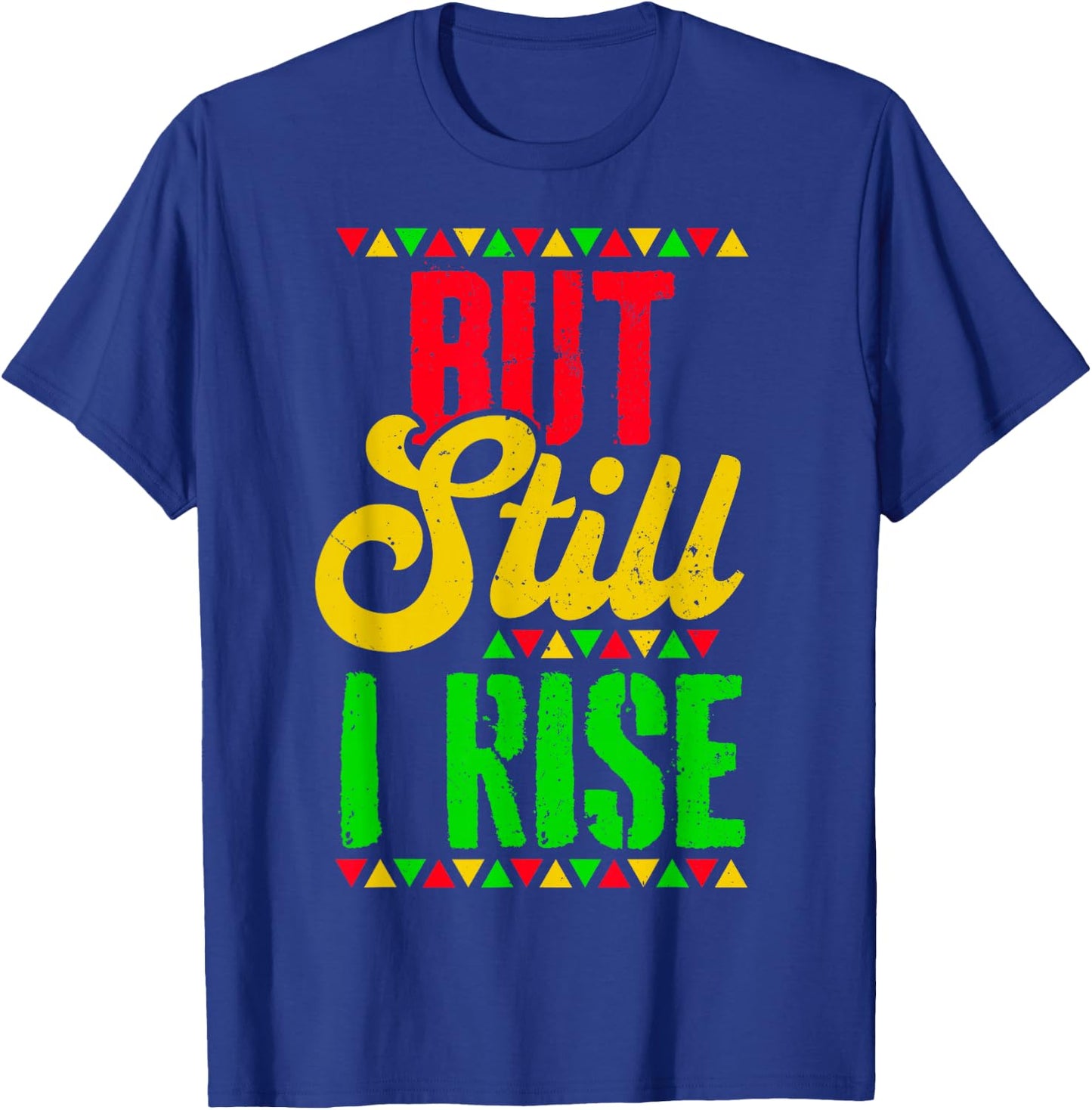 Black History Month But Still I Rise T-Shirt - T-Shirt | Royal