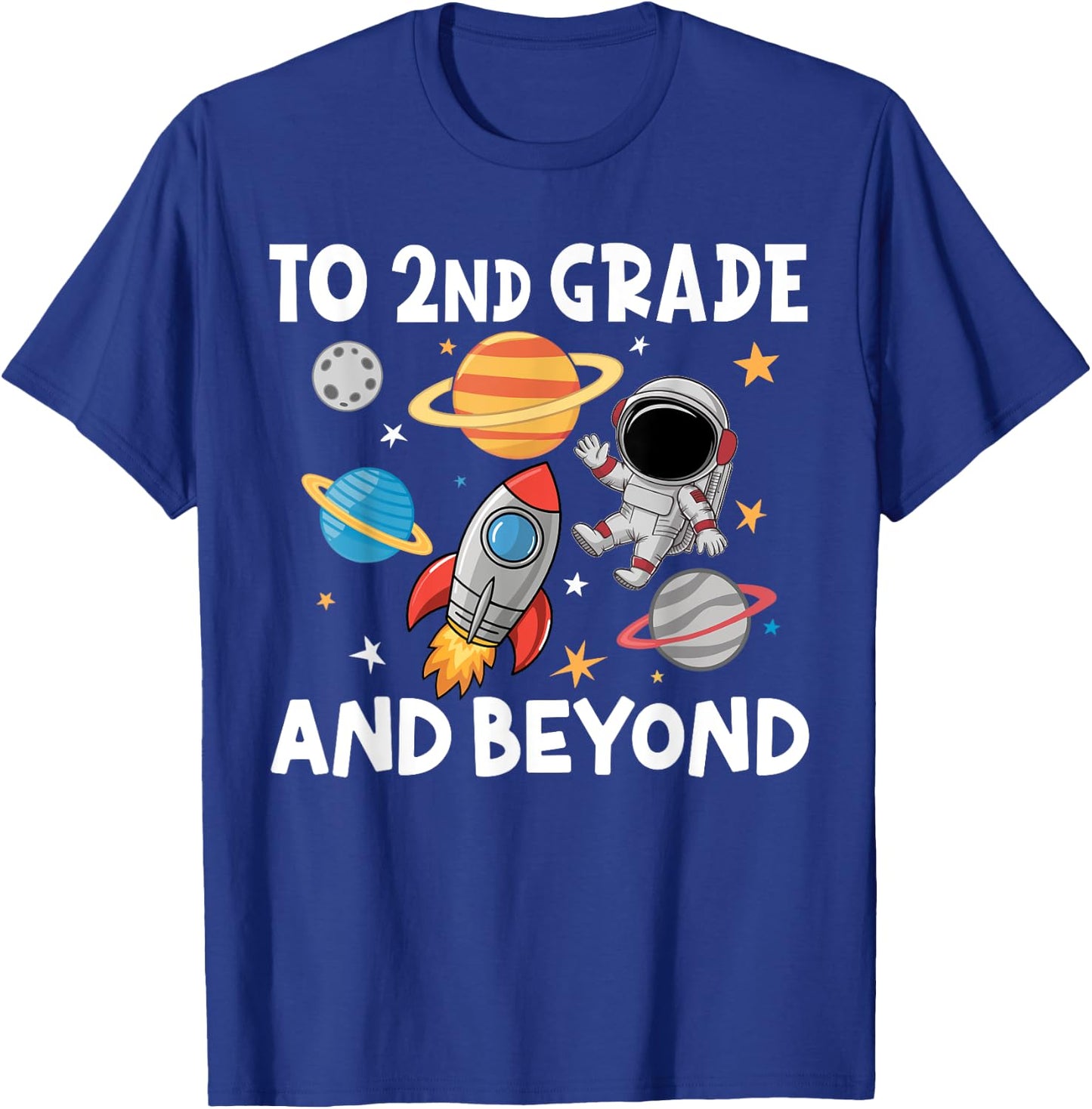 Back to Second Grade and Beyond Space First Day of School T-Shirt - T-Shirt | Royal