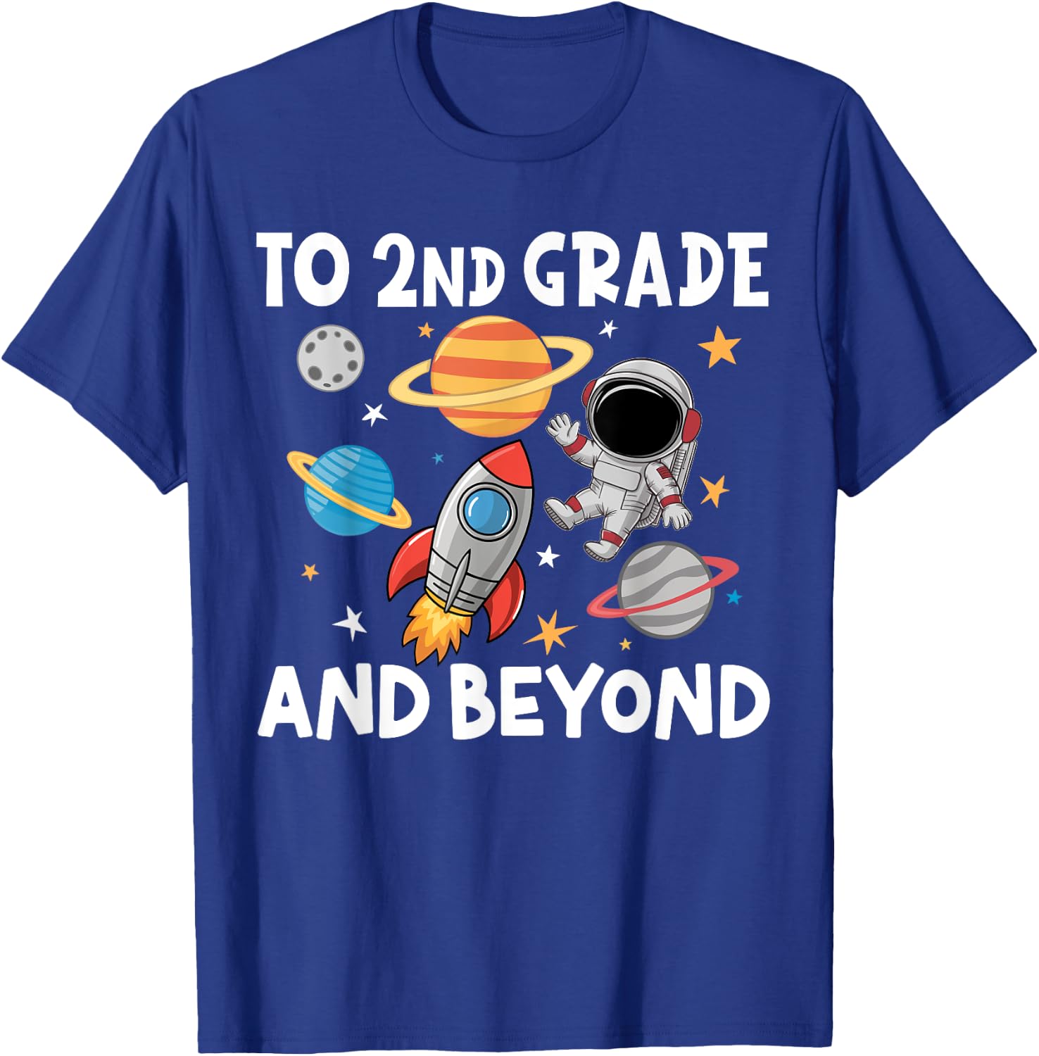 Back to Second Grade and Beyond Space First Day of School T-Shirt - T-Shirt | Royal