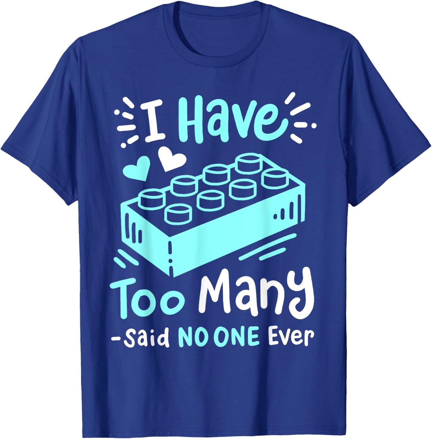 I Have Too Many Funny Building Blocks Lovers Men Boys T-Shirt - T-Shirt | Royal
