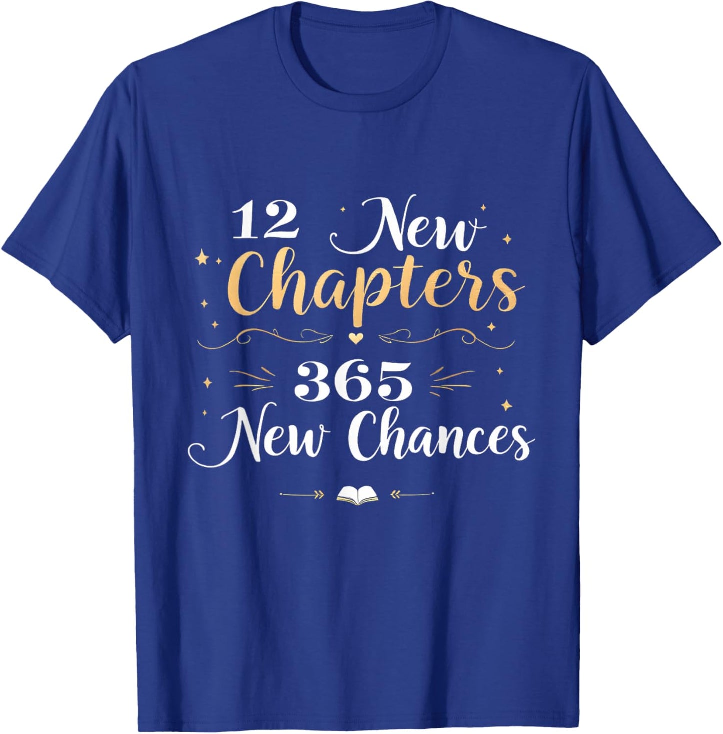 12 New Chapters 365 New Chances Happy New Year 2025 T-Shirt - T-Shirt | Royal