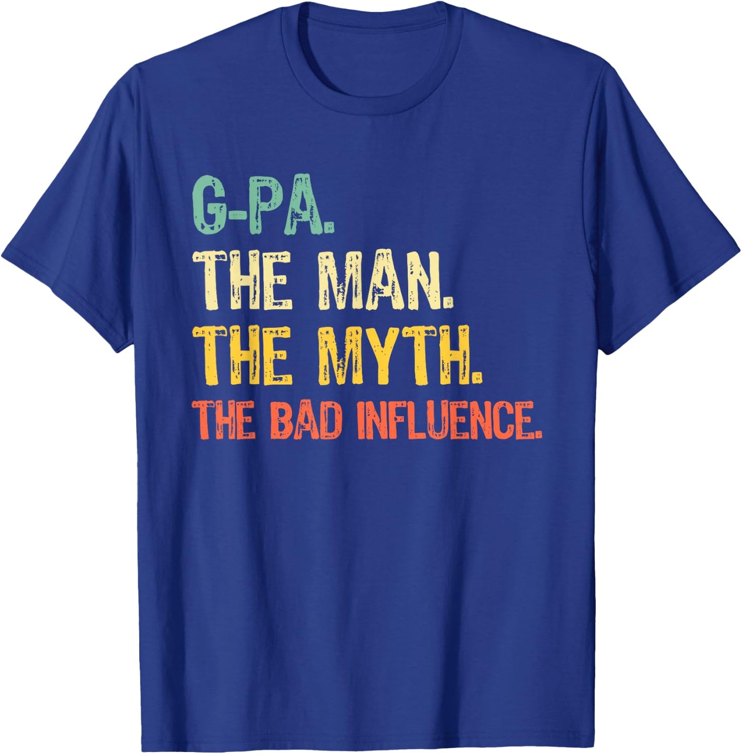 G-Pa The Man The Myth Bad Influence Funny Vintage Retro GPa T-Shirt - T-Shirt | Royal