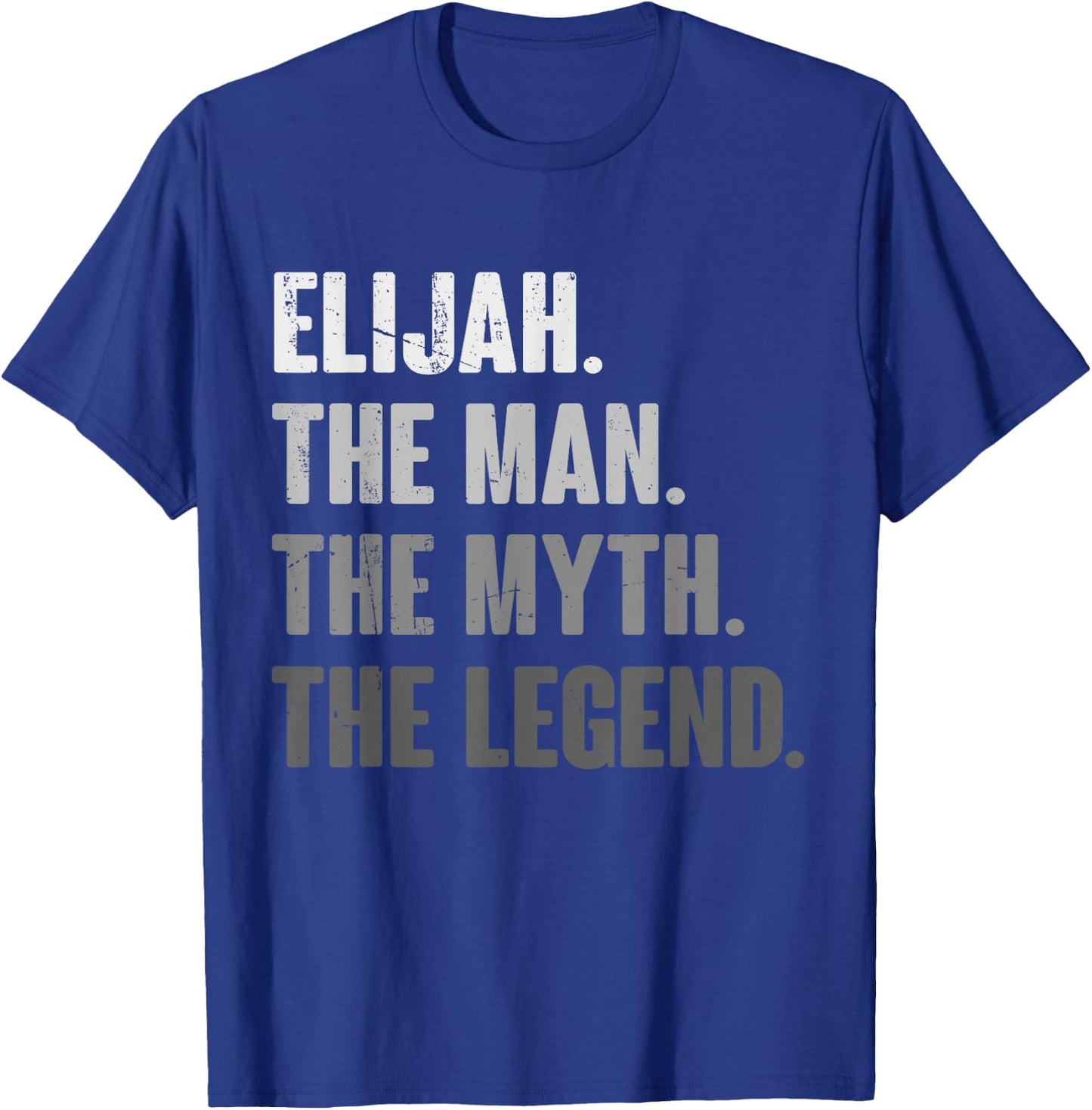 Elijah The Man The Myth The Legend Funny Gift Elijah T-Shirt - T-Shirt | Royal