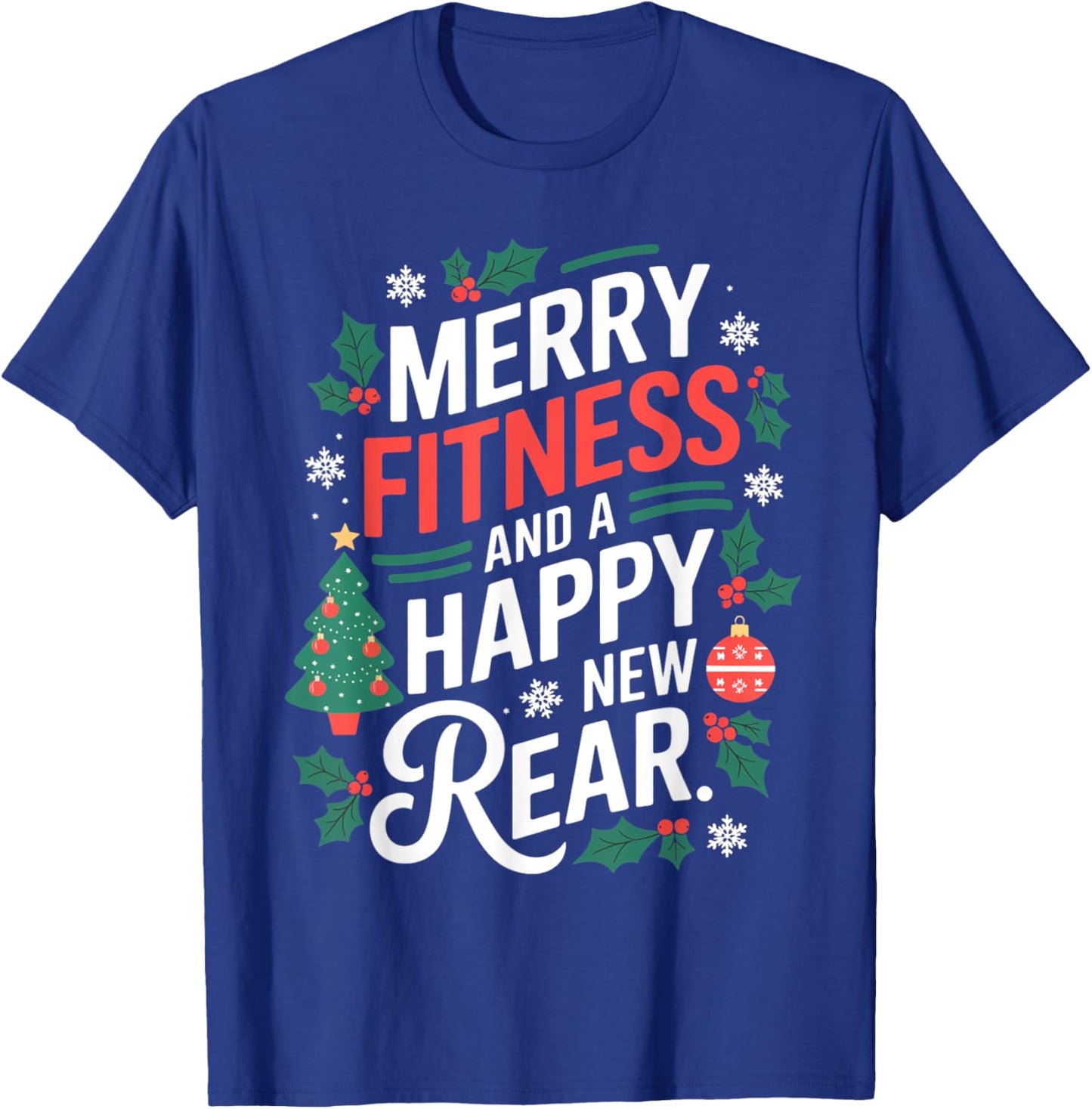 Merry Fitness And A Happy New Rear Fitmas Christmas Workout T-Shirt - T-Shirt | Royal