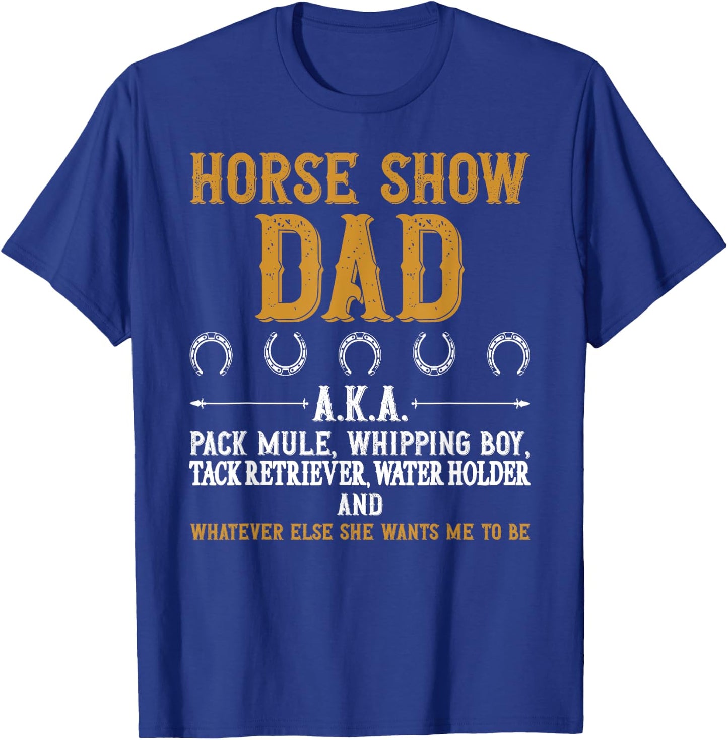 Horse Show Dad Definition Equestrian Dad Horse Show Father T-Shirt - T-Shirt | Royal