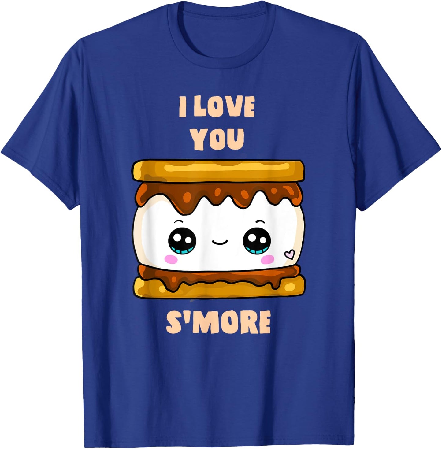 I Love You S'more Happy Funny Cute Kawai Pun Food T-Shirt - T-Shirt | Royal