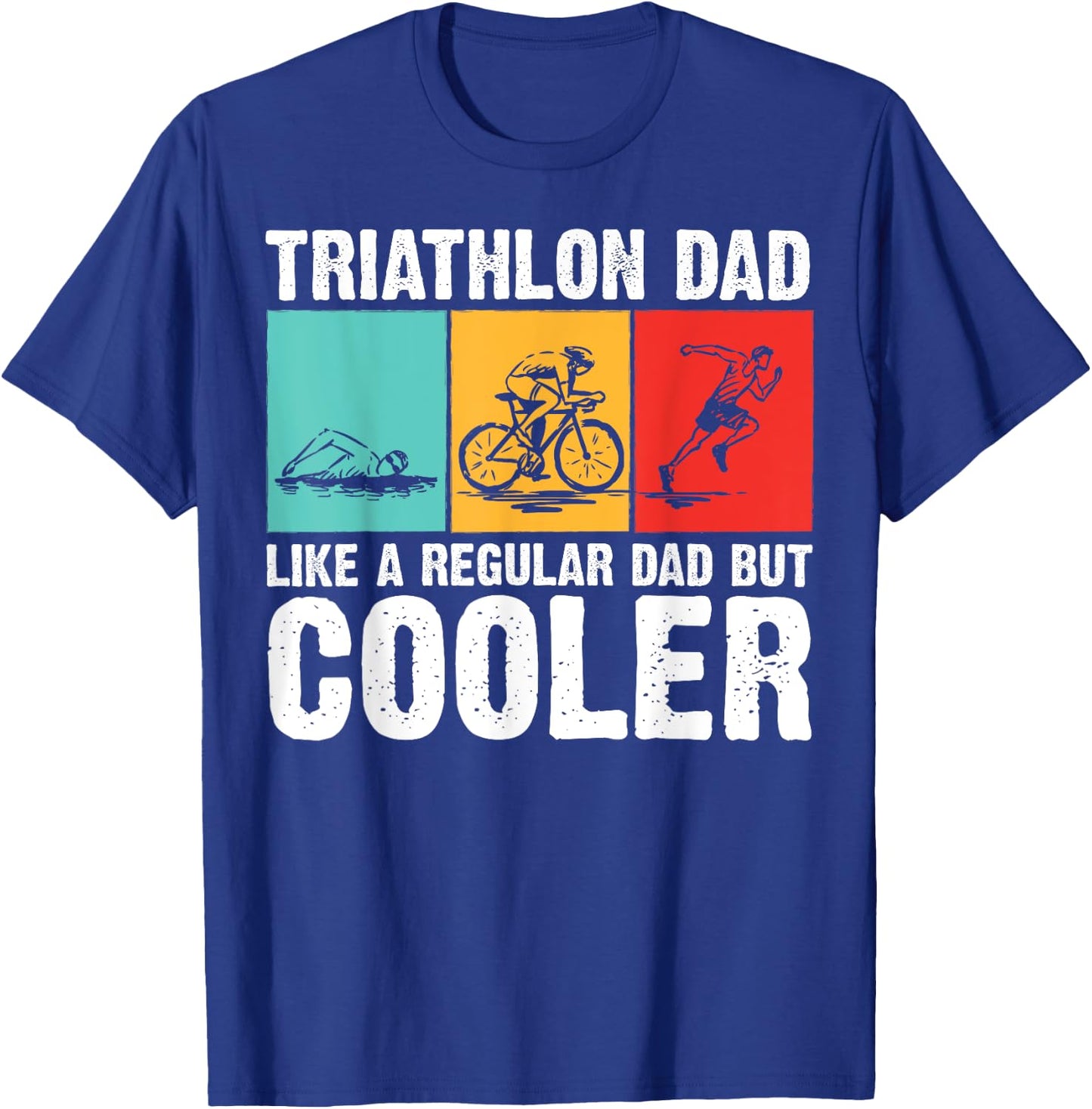 Cool Triathlon For Dad Father Swimming Running Swim Bike Run T-Shirt - T-Shirt | Royal