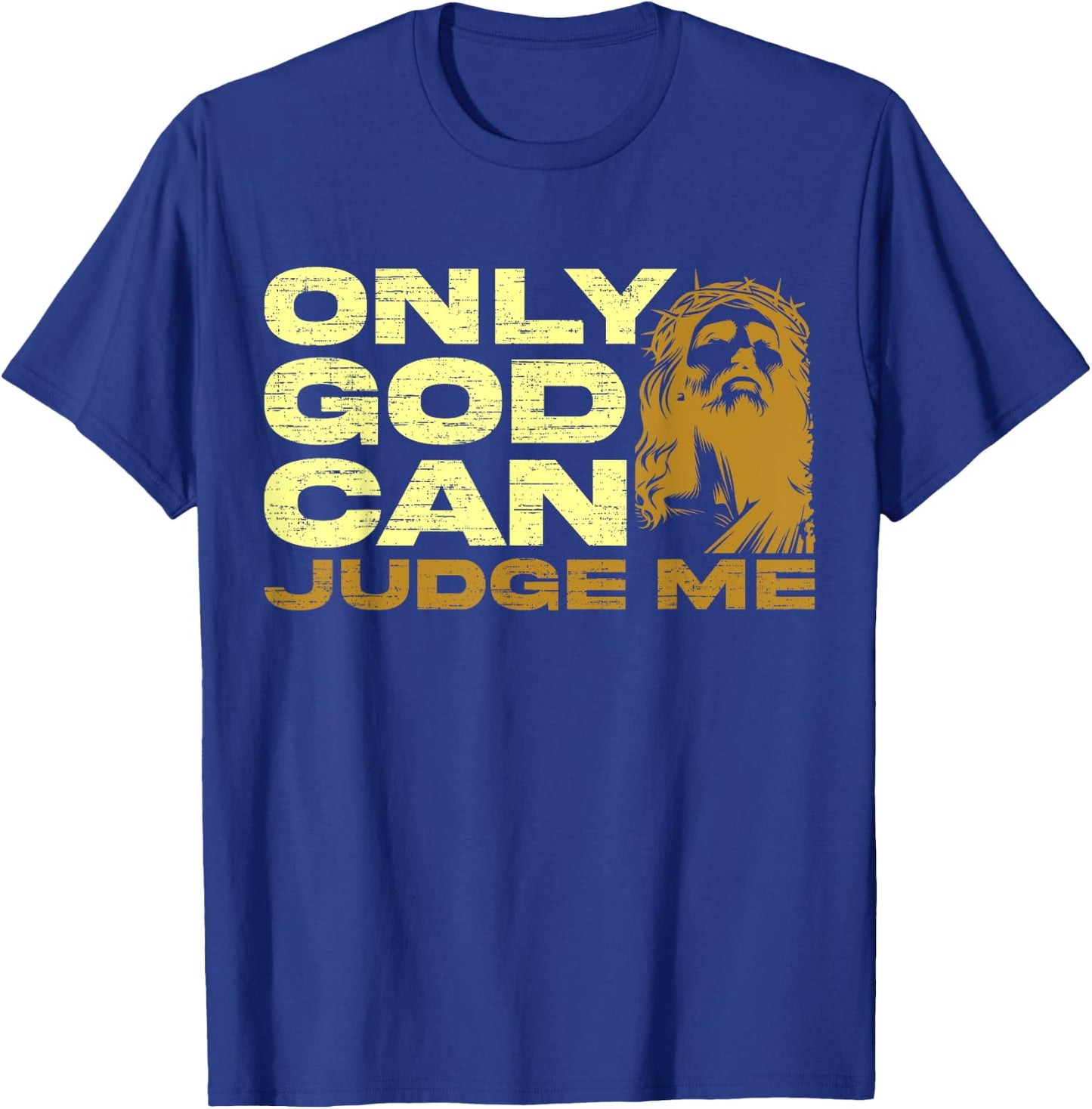 Only God Can Judge Me, Jesus Lover, Christian Women1 T-Shirt - T-Shirt | Royal