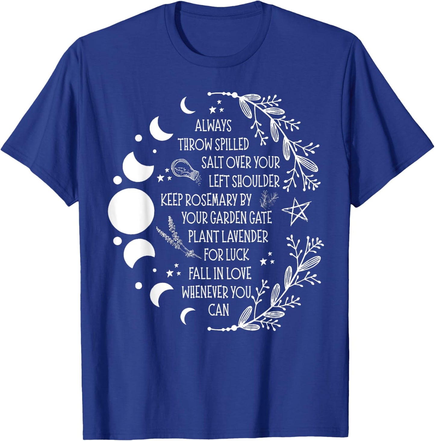Always Throw Spilled Salt Over Your Left Shoulder Keep T-Shirt - T-Shirt | Royal