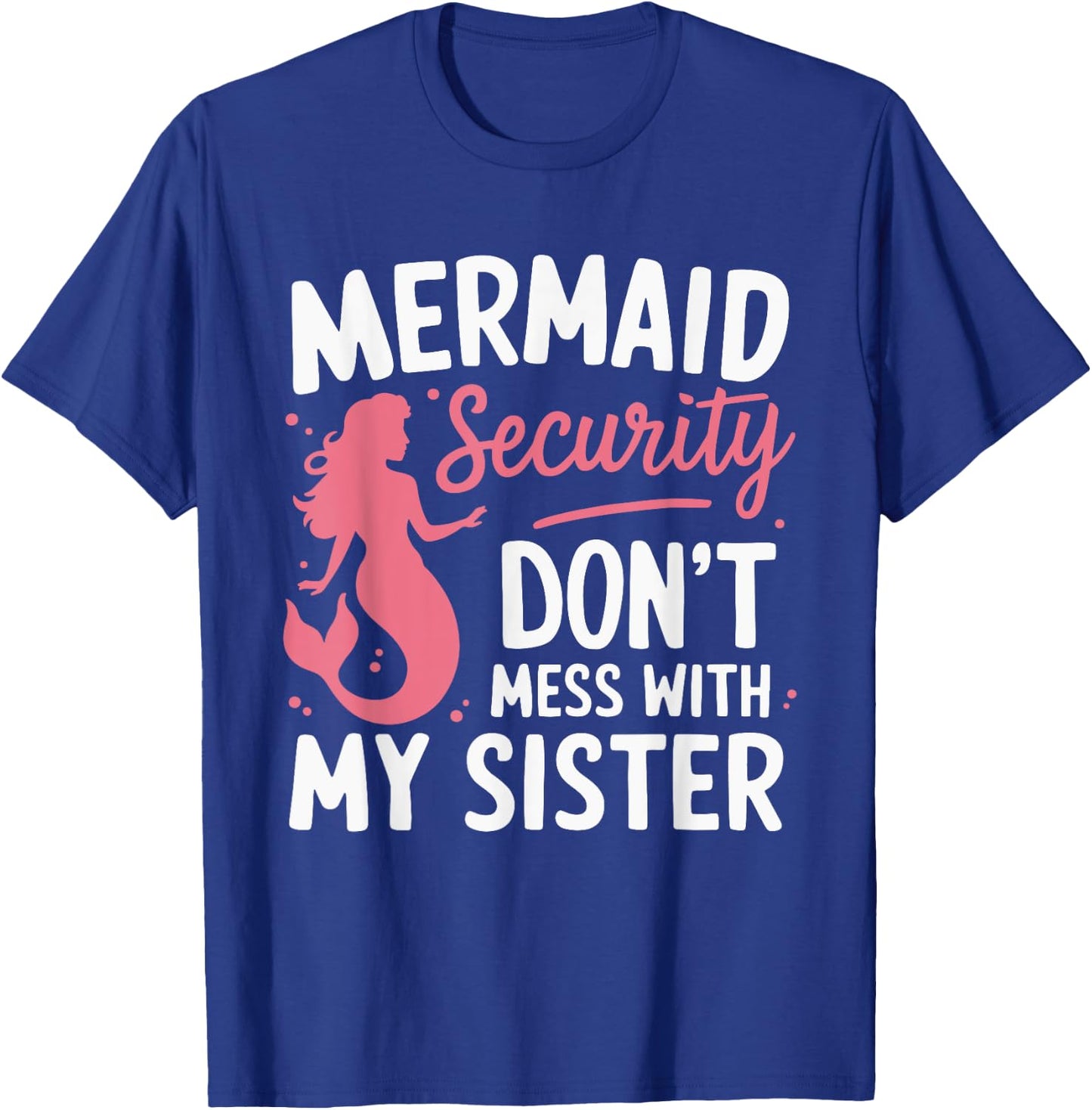 Mermaid Security Don't Mess With My Mermaid T-Shirt - T-Shirt | Royal