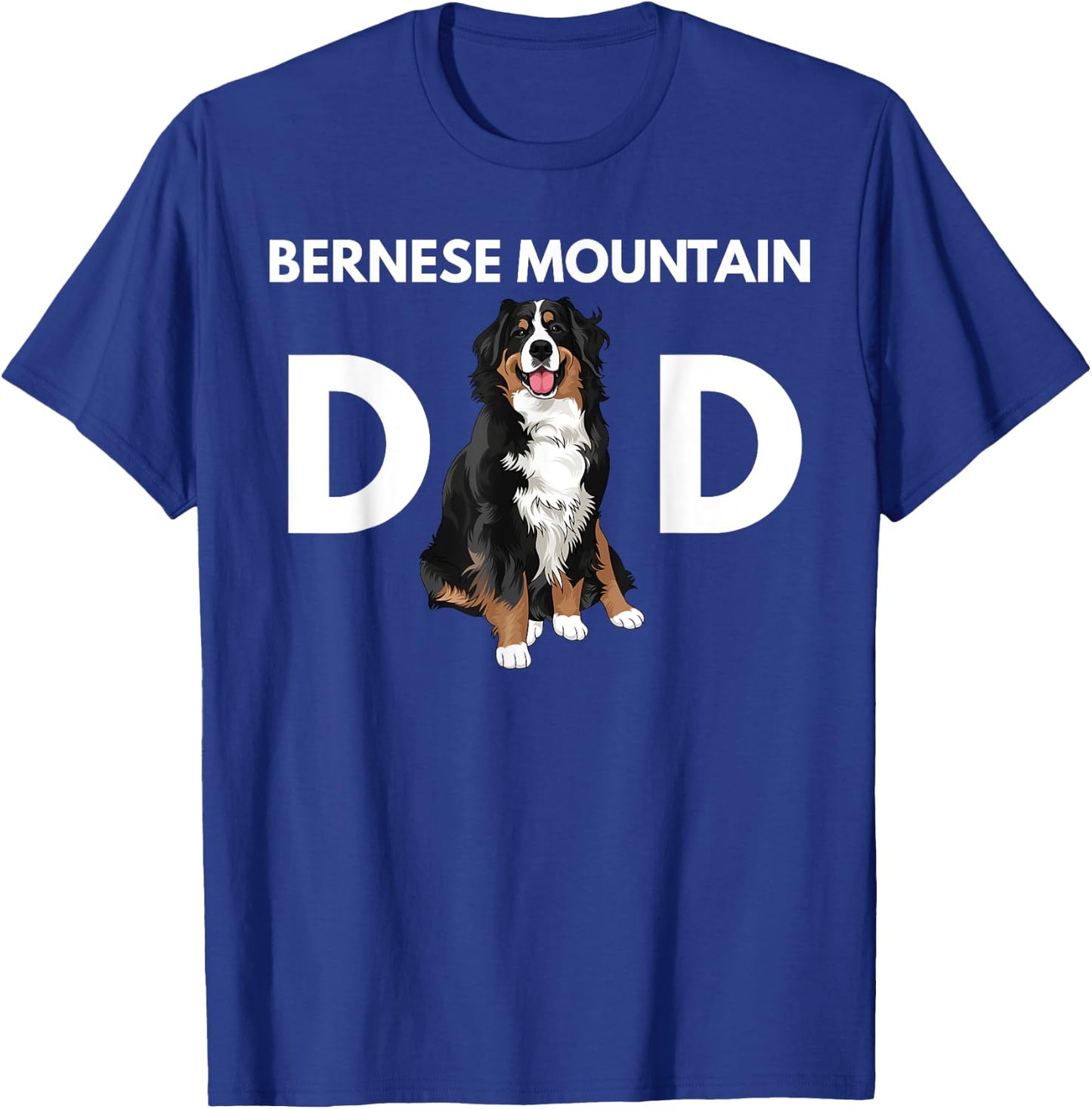 Bernese Mountain Dog Dad Funny Dog Dad Bernese Mountain Dad T-Shirt - T-Shirt | Royal