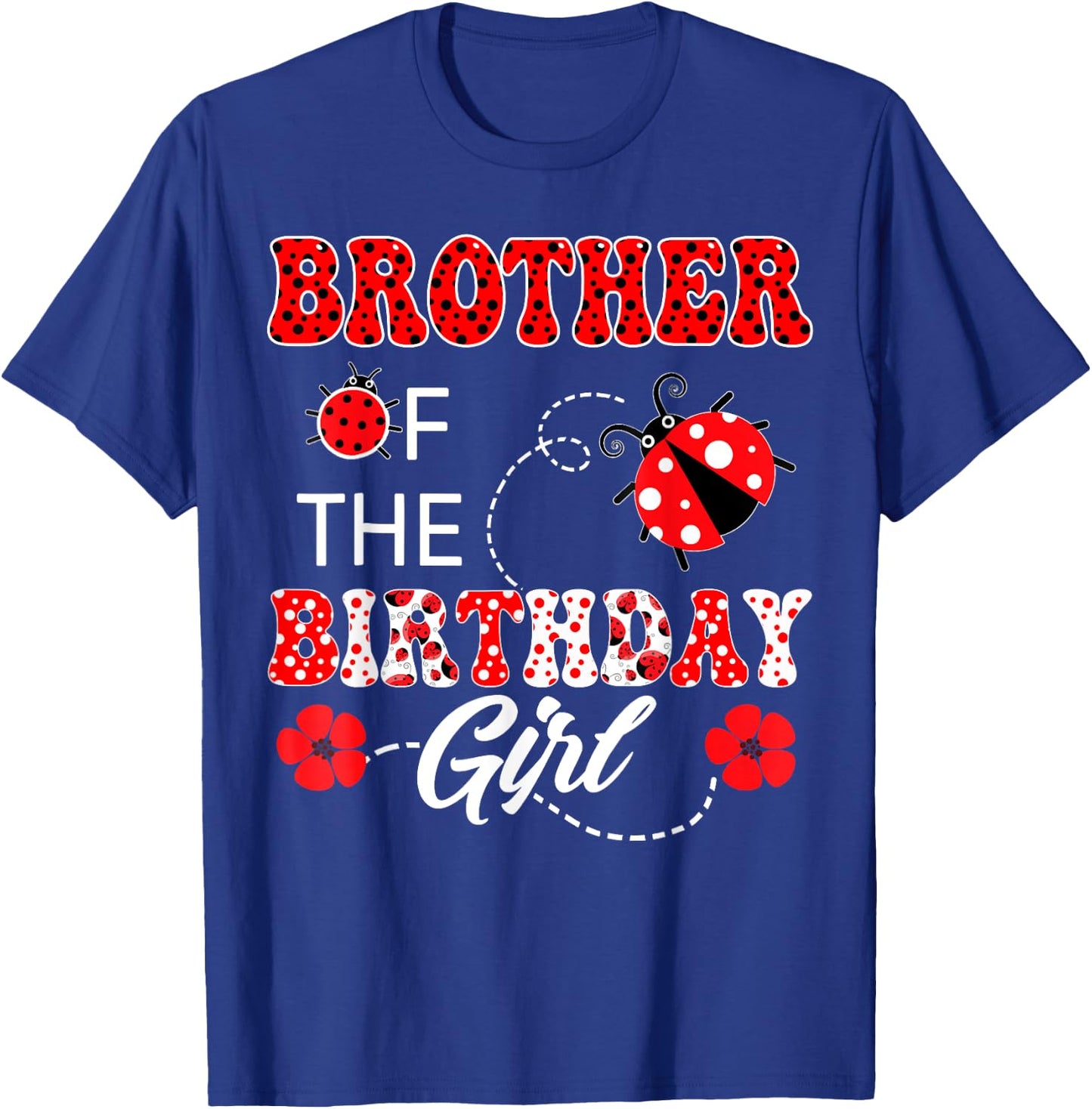 Brother Of The Birthday Girl Family Matching Ladybug T-Shirt - T-Shirt | Royal
