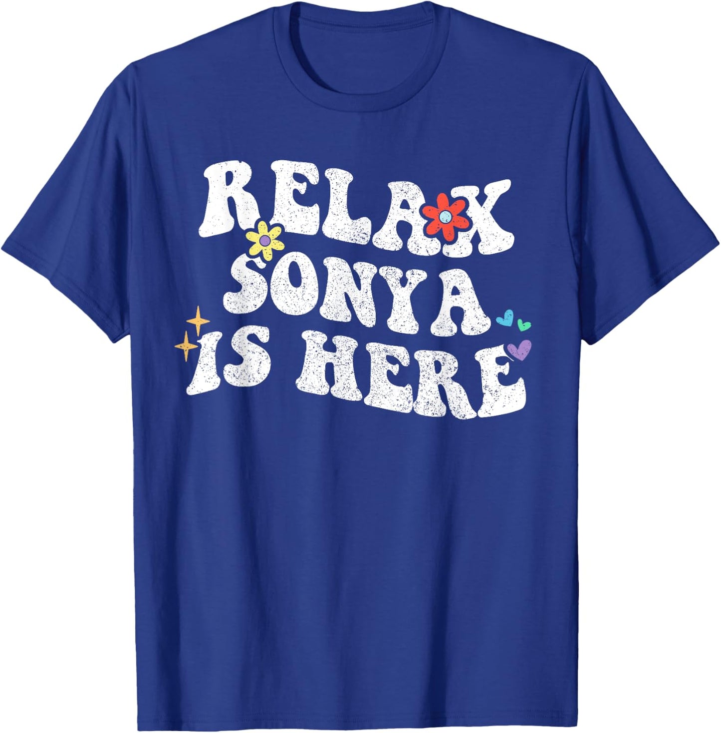 Retro Groovy Relax SONYA Is Here Funny Mother's Day Name T-Shirt - T-Shirt | Royal