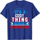 It's A Cody Thing You Wouldn't Understand Cody T-Shirt - T-Shirt | Royal