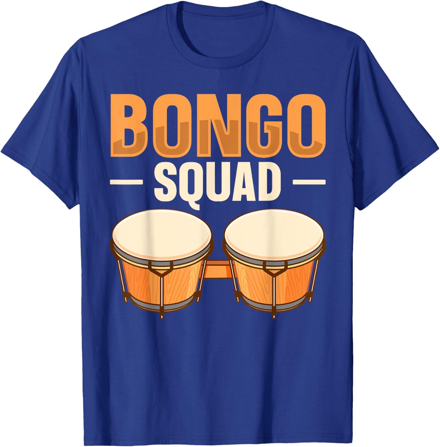 Bongo Squad Quote for a Bongo Drum Player T-Shirt - T-Shirt | Royal