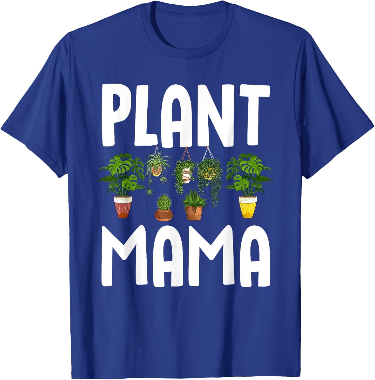 Cool Plant Mama Art For Mom Women Girl Gardening Plant Lady T-Shirt - T-Shirt | Royal