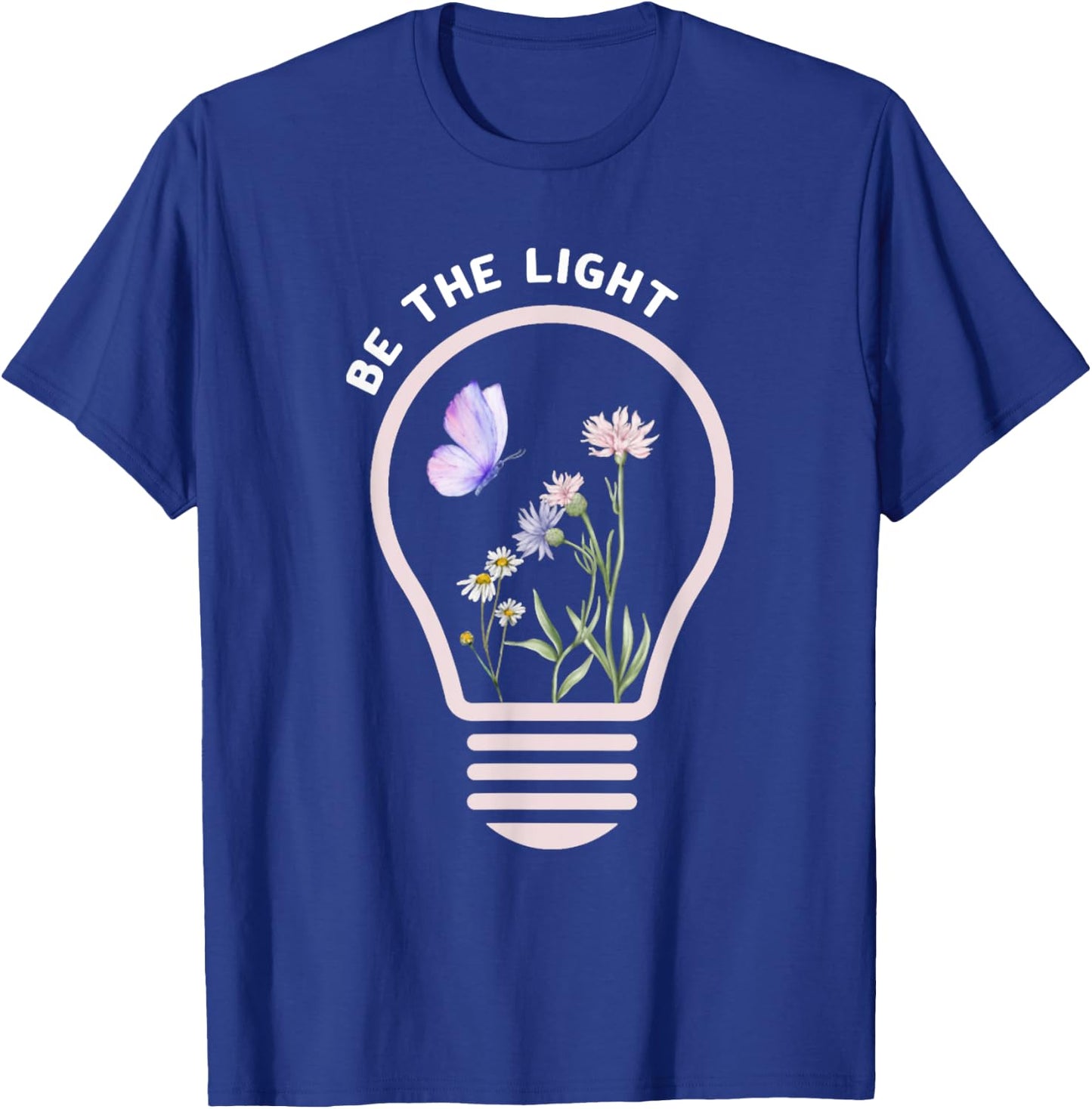 Be The Light Christ Butterfly Flower Jesus Quotes T-Shirt - T-Shirt | Royal