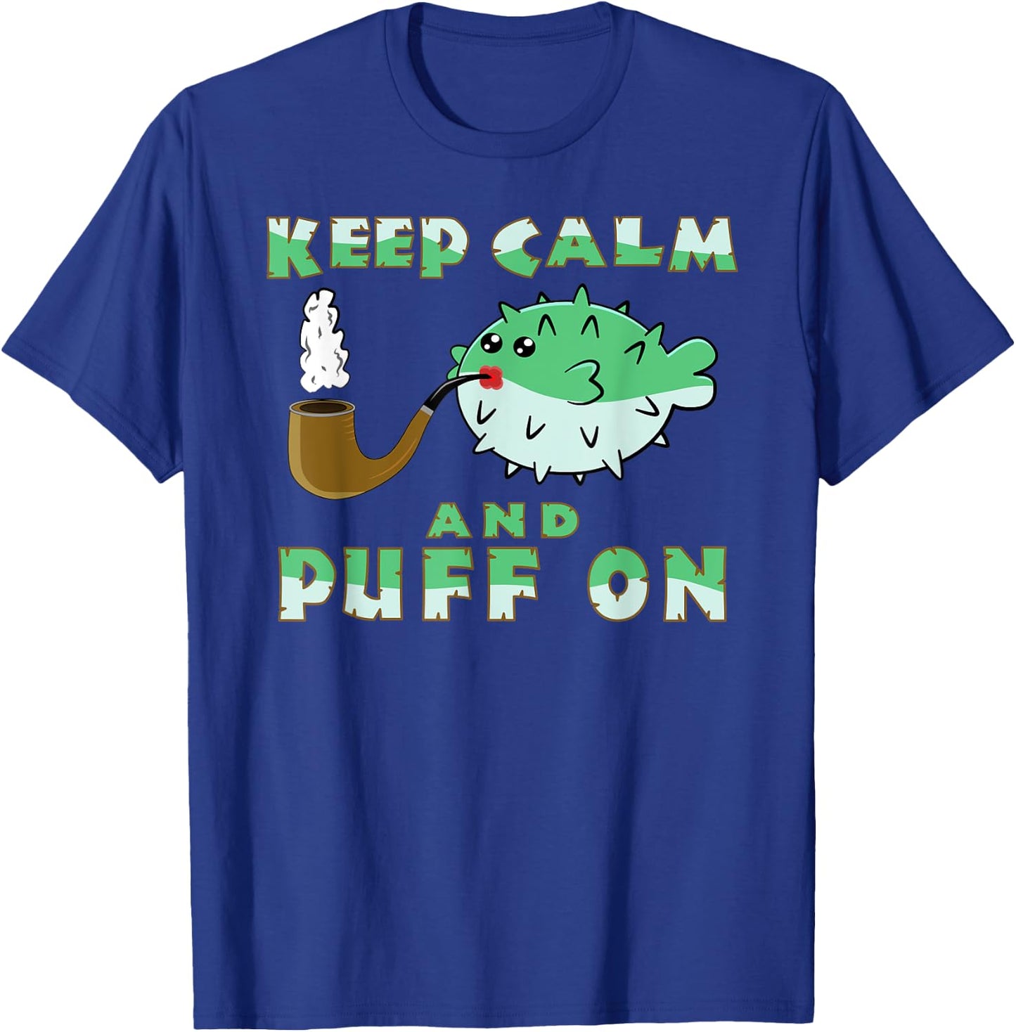 Keep Calm And Puff On Funny Puffer Fish Pipe Smoking Gift T-Shirt - T-Shirt | Royal