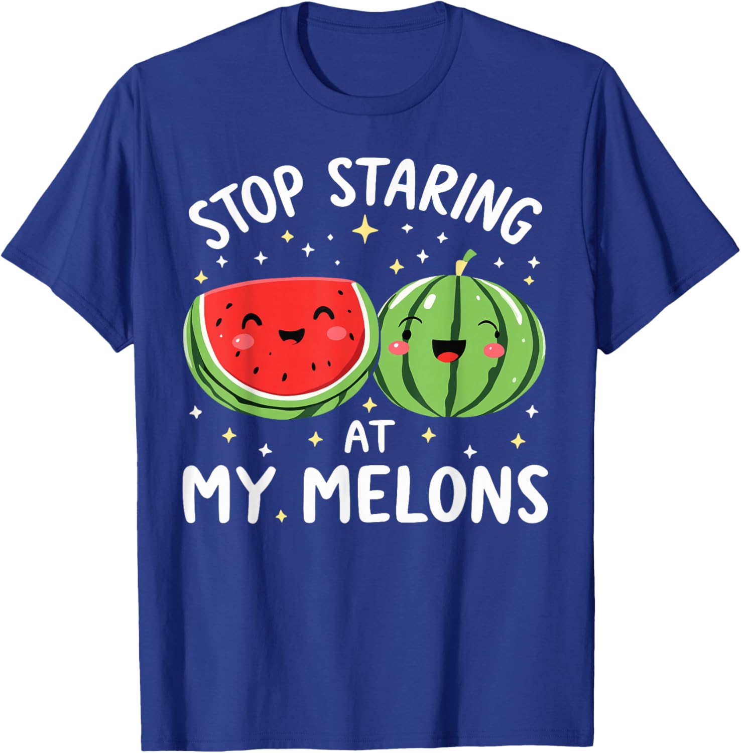 Stop Staring At My Melons Tropical Fruit Dirty T-Shirt - T-Shirt | Royal