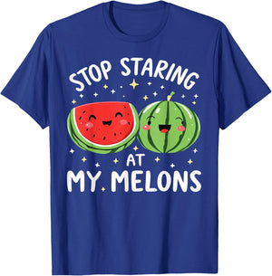 Stop Staring At My Melons Tropical Fruit Dirty T-Shirt - T-Shirt | Royal