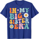 Groovy In My Big Sister Era Kids Girls Boys T-Shirt - T-Shirt | Royal