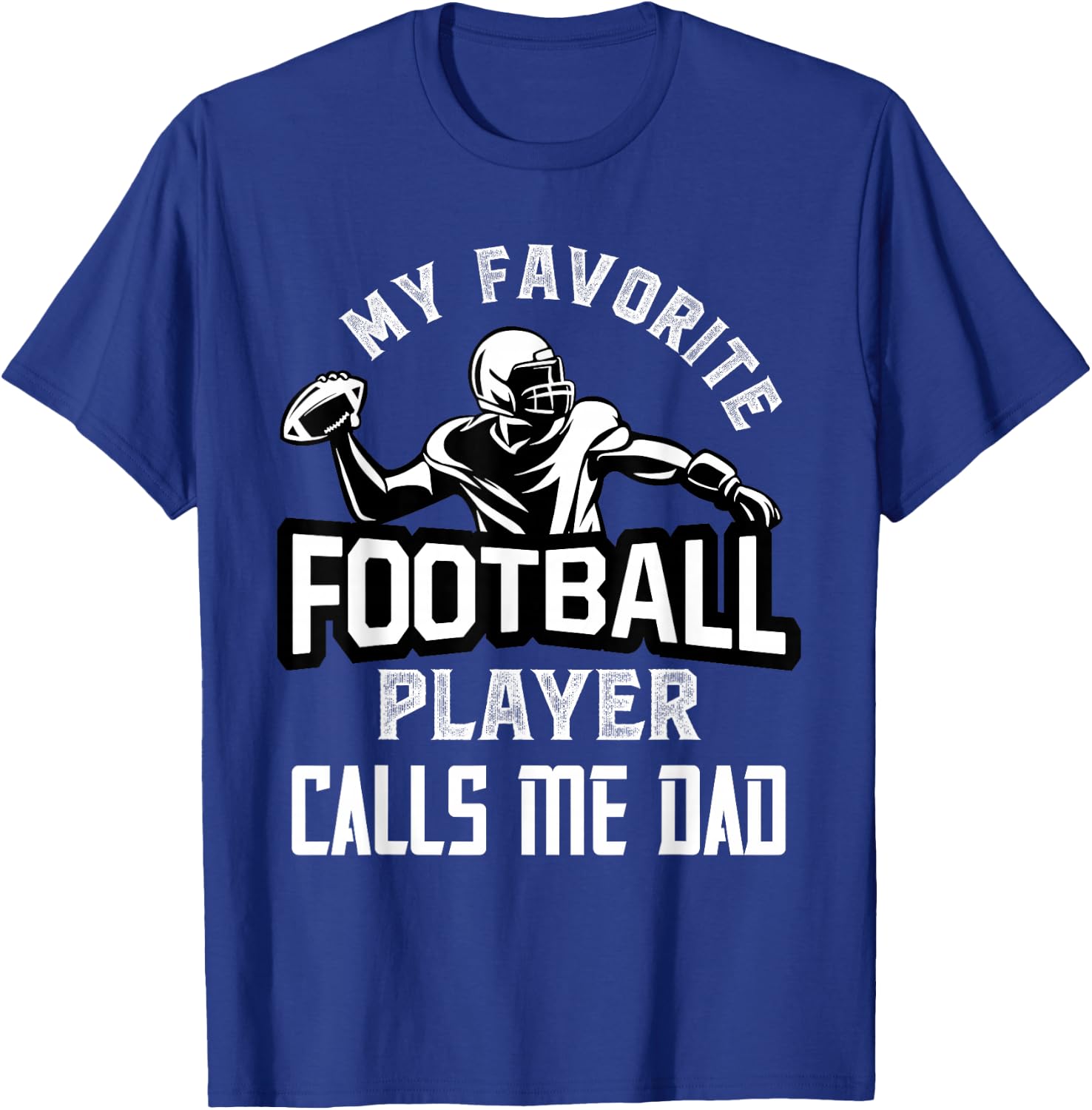 My Favorite Football Player Calls Me Dad American Football T-Shirt - T-Shirt | Royal