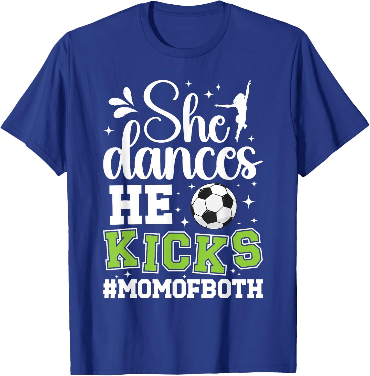 She Dances He Kicks Mom Of Both Dance And Soccer Mom T-Shirt - T-Shirt | Royal