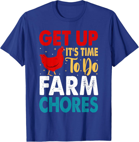 Get up It's Time to Do Farm Chores Funny Chicken Farmer T-Shirt - T-Shirt | Royal