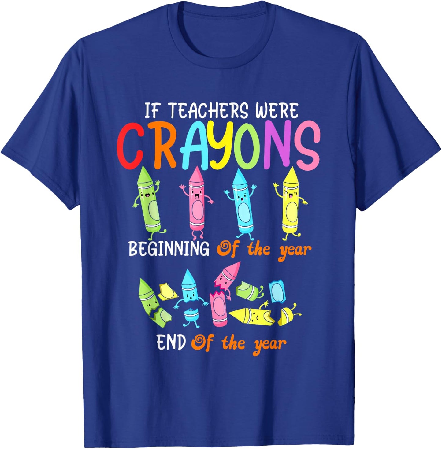 If Teachers Were Crayons Beginning Of The Year Funny Crayons Women Kids T-Shirt - T-Shirt | Royal