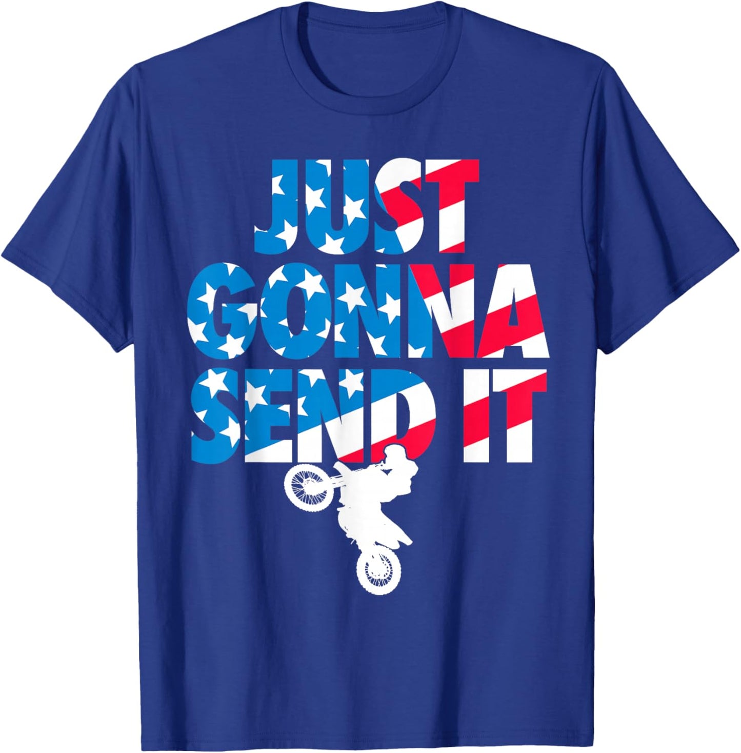 Just Gonna Send it American Flag Dirt Bike Motocross T-Shirt - T-Shirt | Royal