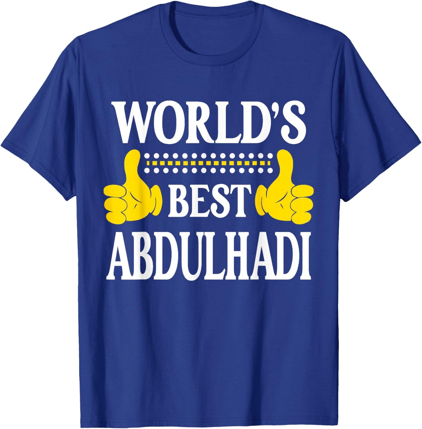 Abdulhadi Personal Name First Name World's Best Abdulhadi T-Shirt - T-Shirt | Royal