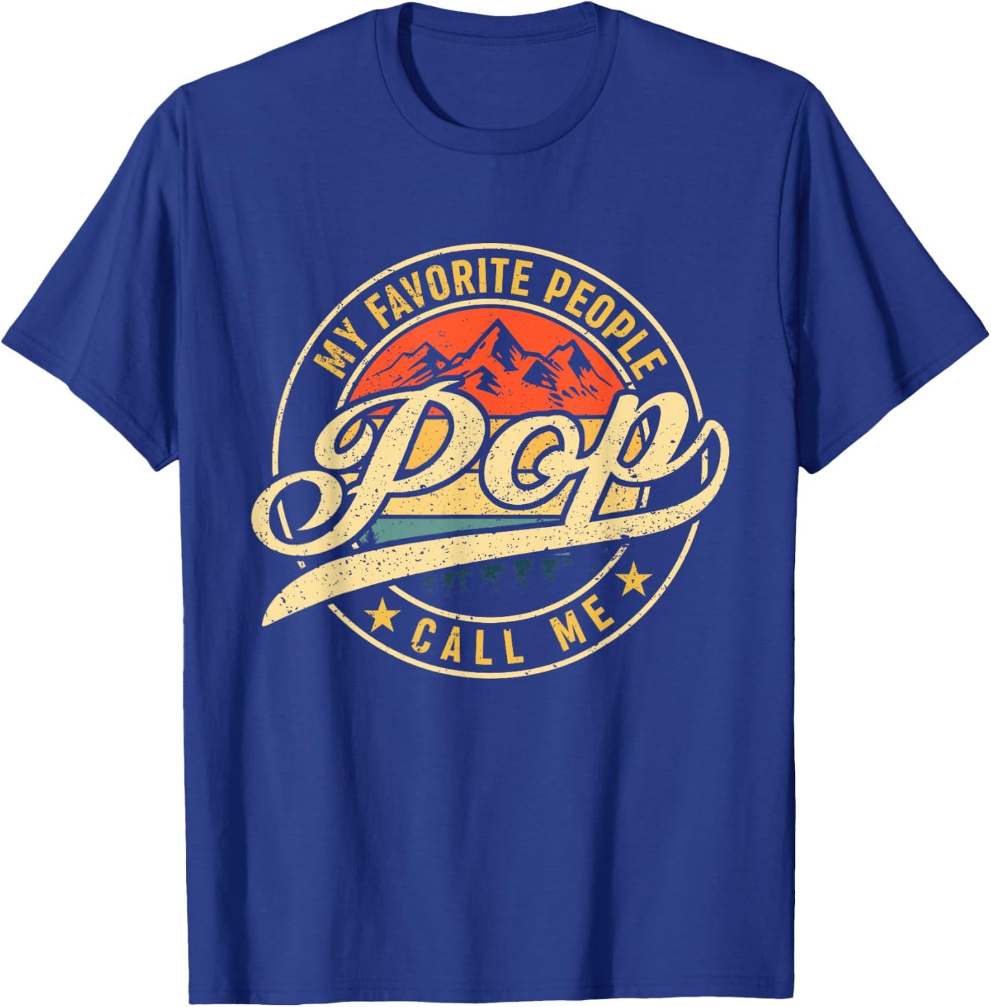 My Favorite People Call Me Pop Shirt Vintage Father's Day T-Shirt - T-Shirt | Royal