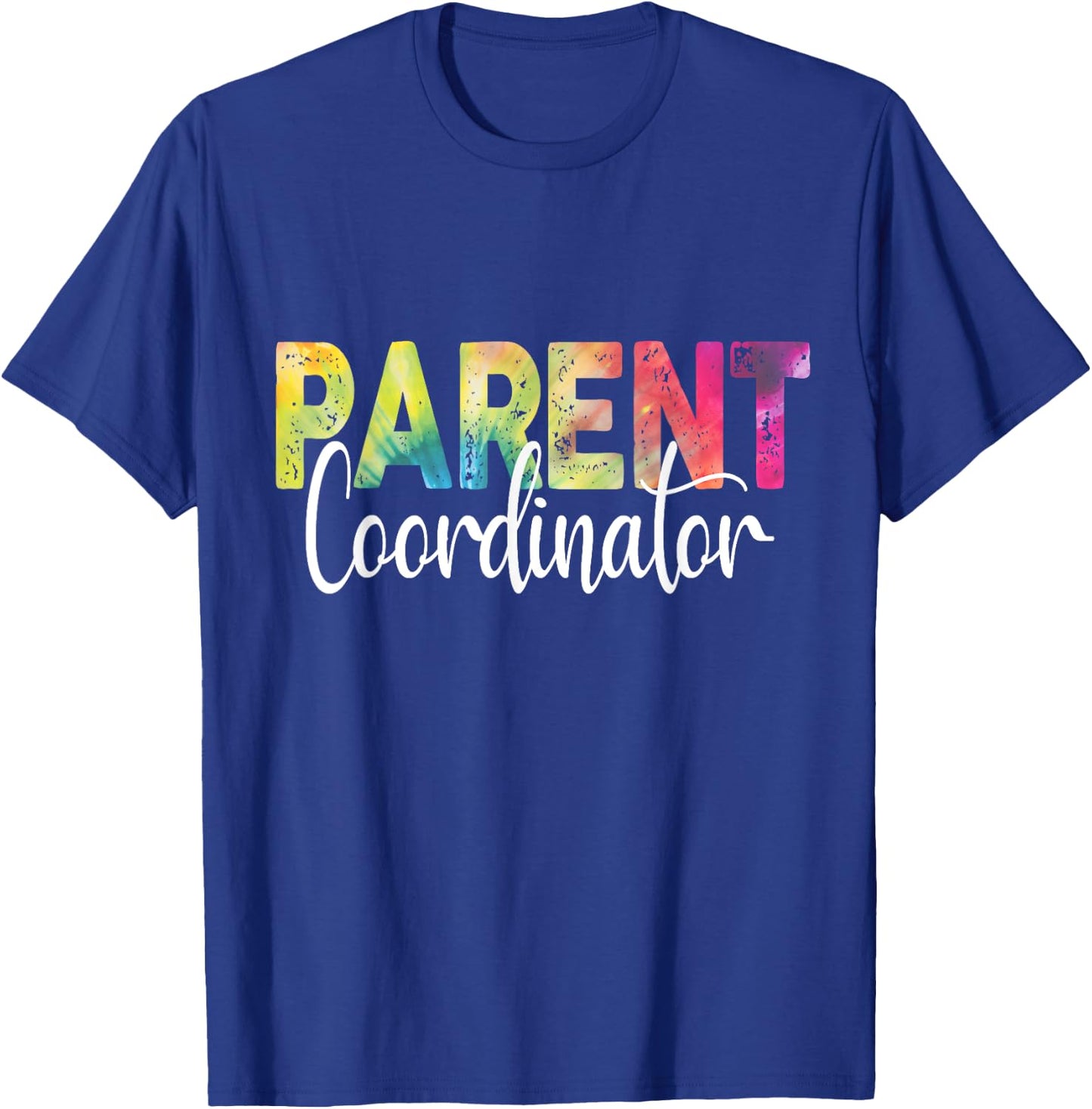 Parent Coordinator Tie Dye Back To School Appreciation T-Shirt - T-Shirt | Royal