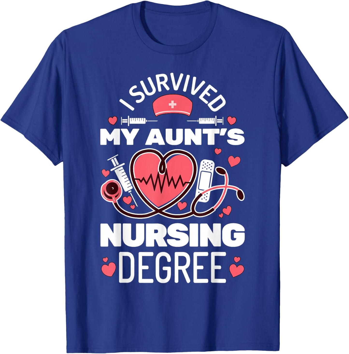 I Survived My Aunt's Nursing Degree School Graduation T-Shirt - T-Shirt | Royal