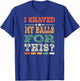Meme Quote Humor Adult Men I Shave My Balls for This T-Shirt - T-Shirt | Royal