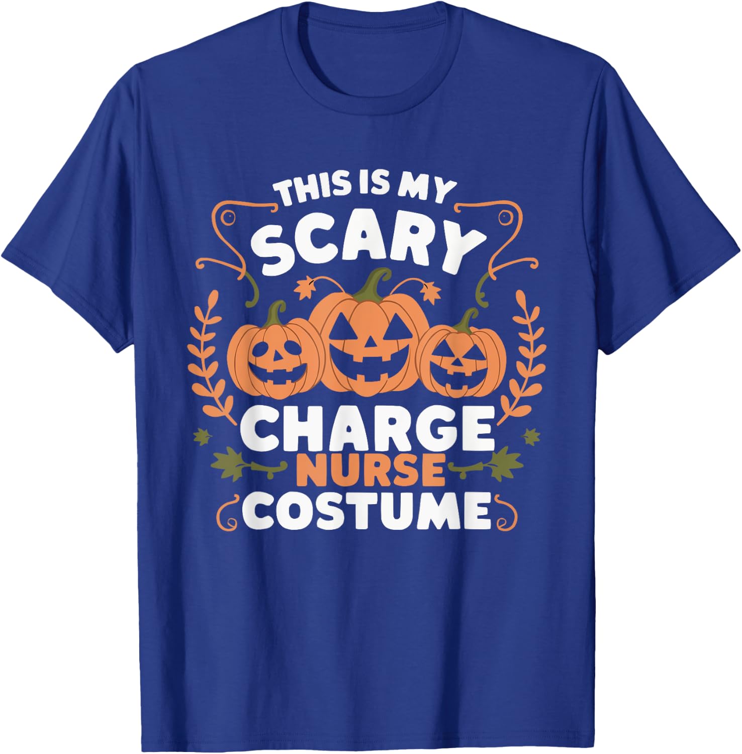 Charge Nurse Halloween Spooky Nursing Trick Or Treat T-Shirt - T-Shirt | Royal
