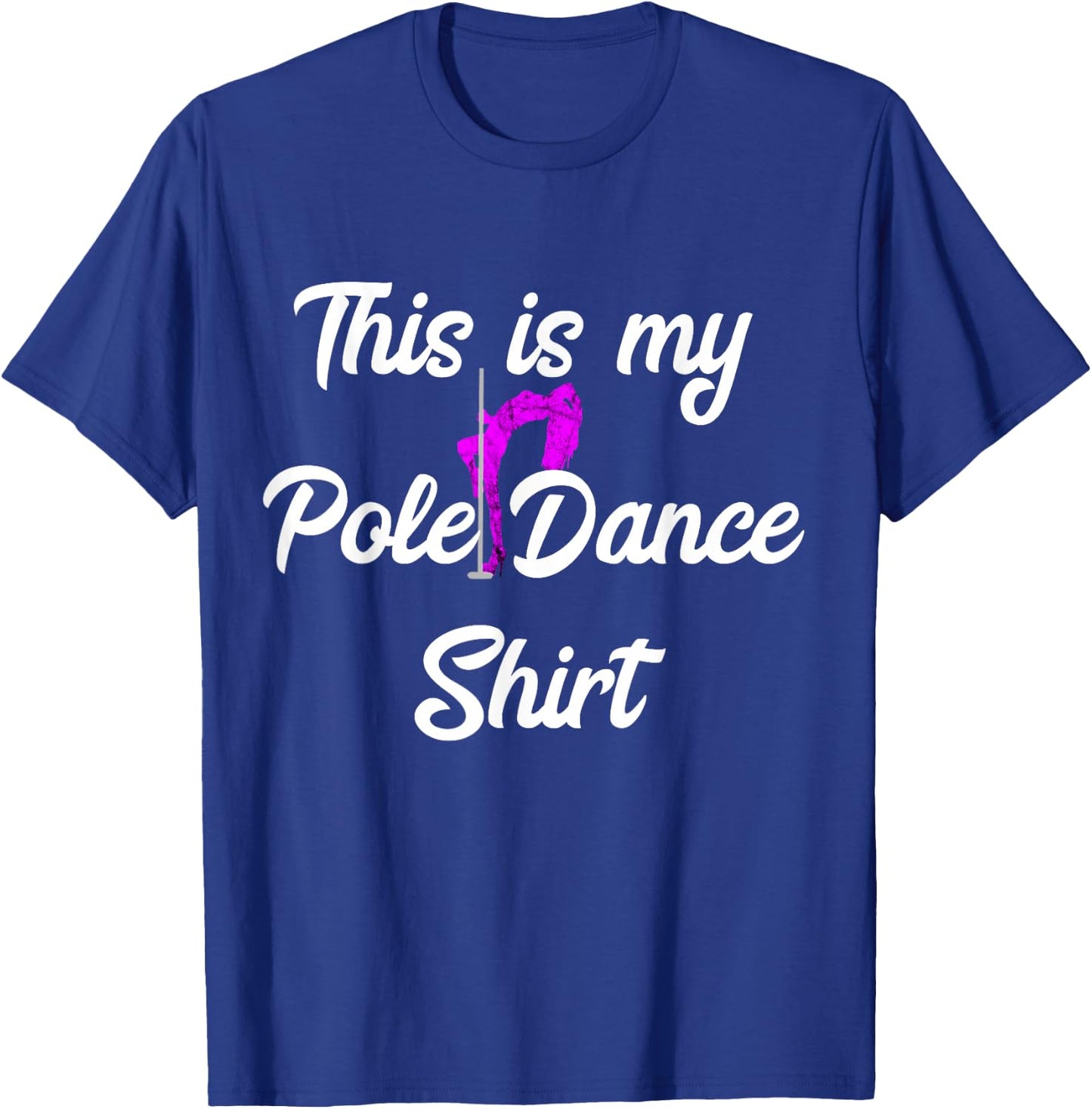 Stripper Bar Dancer This Is My Pole Dance T-Shirt - T-Shirt | Royal