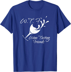 WTF Wine Tasting Friends T Shirt Funny Birthday Gift T-Shirt - T-Shirt | Royal