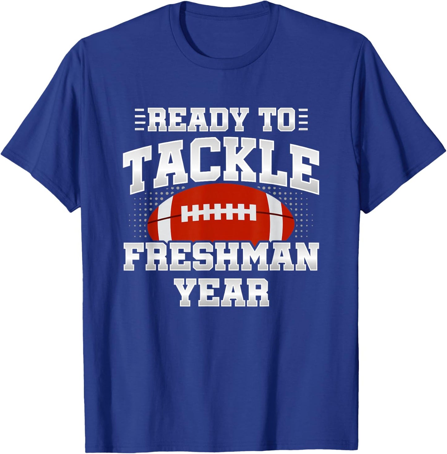 Ready To Tackle Freshman Year - First School Day - 9th Grade T-Shirt - T-Shirt | Royal