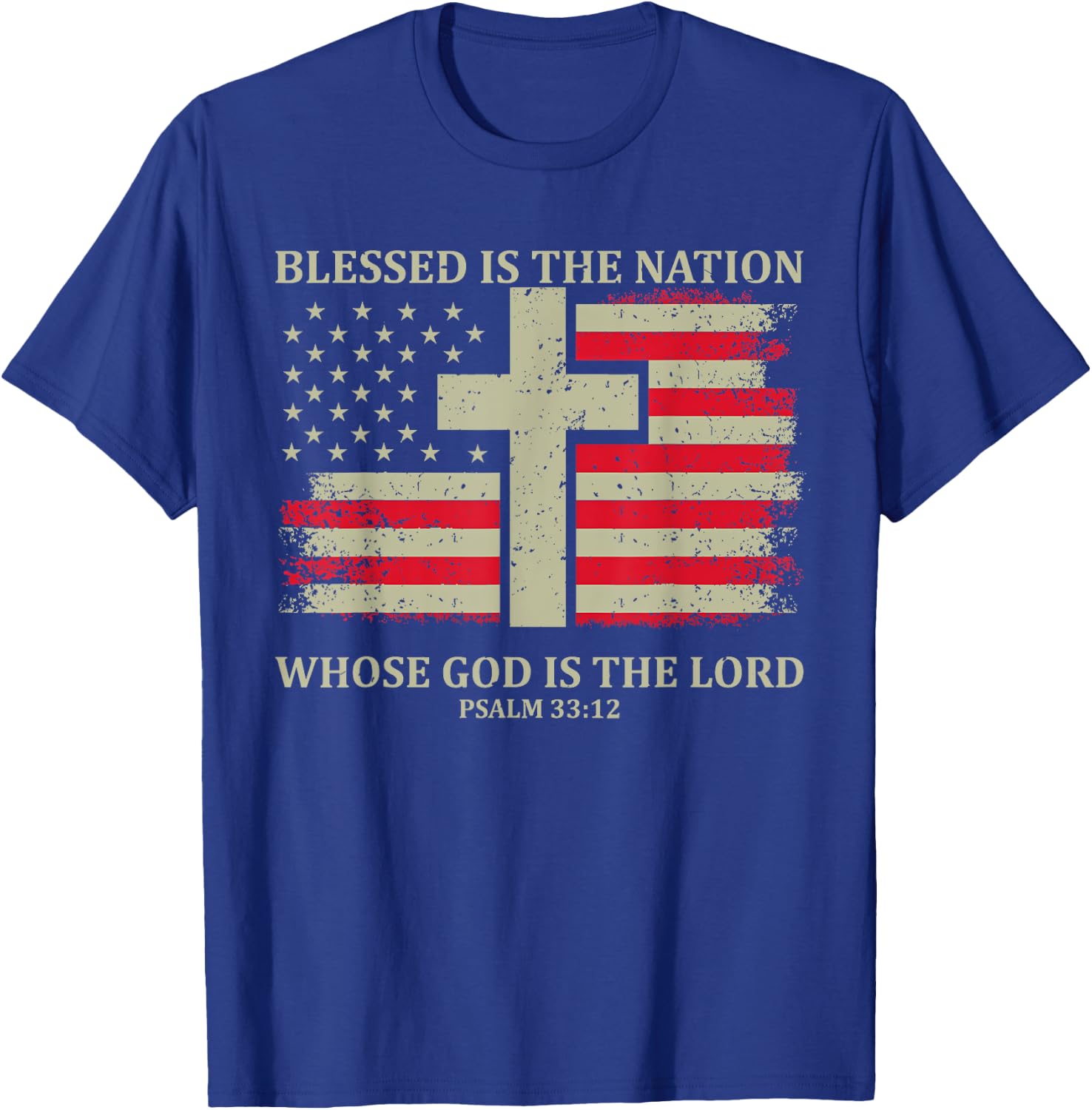 Blessed Is The Nation Whose God Is The Lord Psalm 33:12 T-Shirt - T-Shirt | Royal