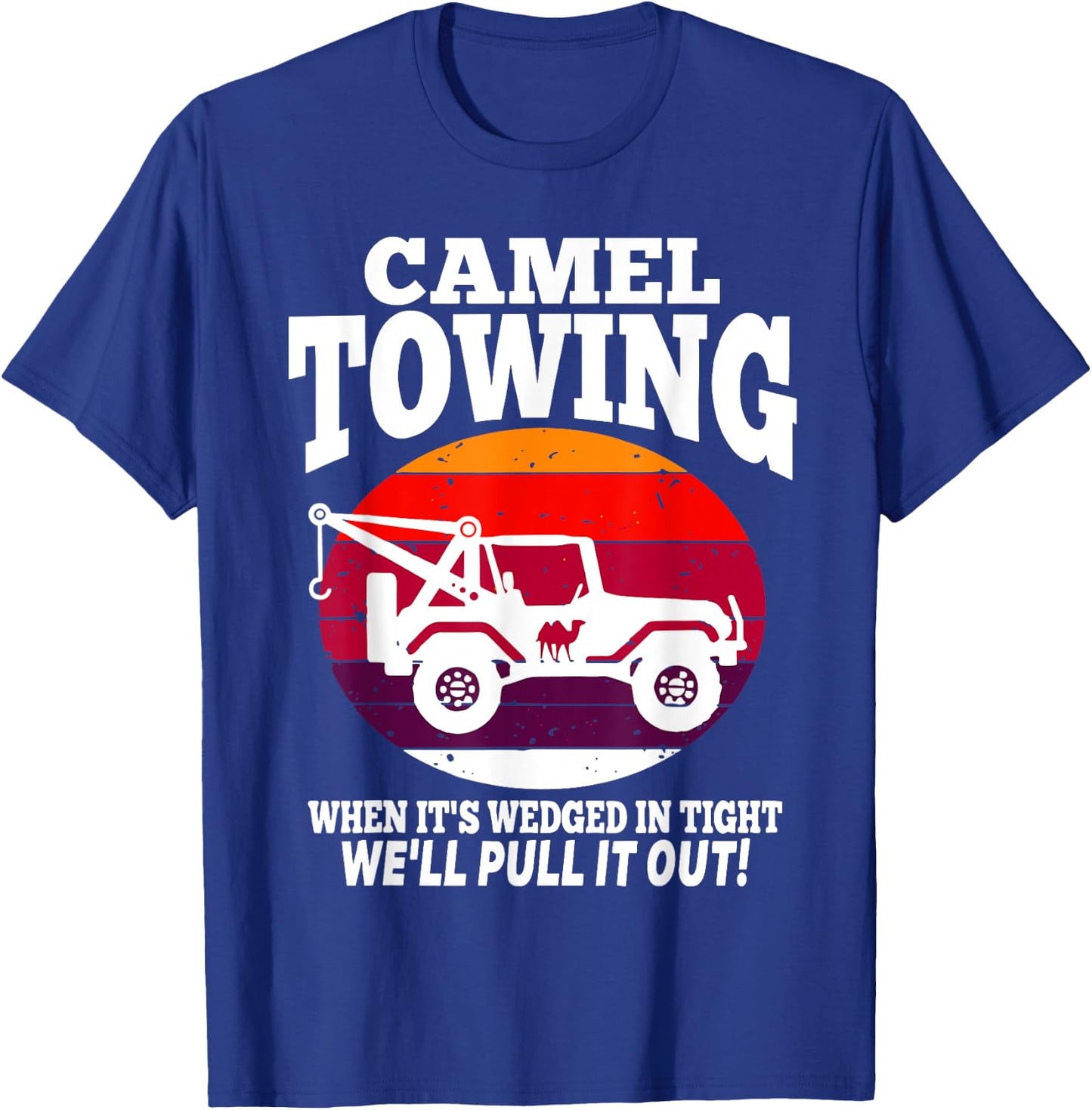 Funny Retro Camel Towing Sarcastic Quotes Sayings T-Shirt - T-Shirt | Royal