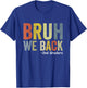 Bruh We Back 2nd Grade Back to School Second Grade T-Shirt - T-Shirt | Royal