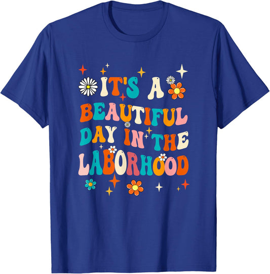 Labor & Delivery Nurse It's A Beautiful Day In The Laborhood T-Shirt - T-Shirt | Royal