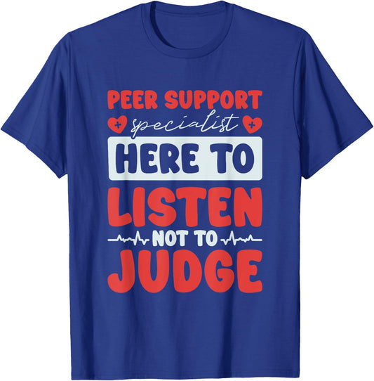 Peer Coach Peer Here To Listen, Peer Support Specialist T-Shirt - T-Shirt | Royal